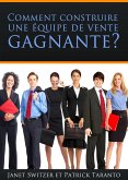 Comment construire une équipe de ventes gagnante (eBook, ePUB) Comment construire une équipe de ventes gagnante (eBook, ePUB)
