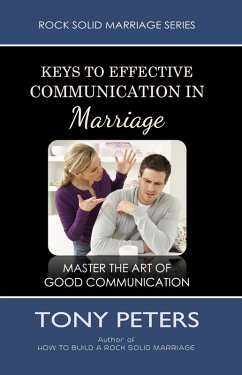 Cover Keys to Effective Communication in Marriage - Learn to Master the Art of Good Communication (eBook, ePUB)