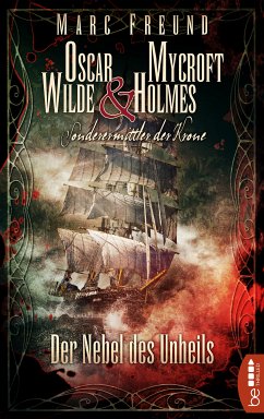 Der Nebel des Unheils / Oscar Wilde & Mycroft Holmes: Sonderermittler der Krone Bd.2 (eBook, ePUB) - Freund, Marc