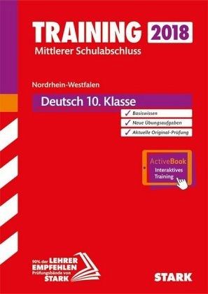 Training Mittlerer Schulabschluss 2018 - Nordrhein-Westfalen - Deutsch 10. Klasse Training Mittlerer Schulabschluss 2018 - Nordrhein-Westfalen - Deutsch 10. Klasse