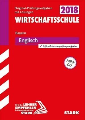 Wirtschaftsschule Bayern 2018 - Englisch, m. MP3-CD Wirtschaftsschule Bayern 2018 - Englisch, m. MP3-CD