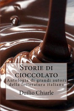 Cover Storie di cioccolato - Antologia di grandi autori della letteratura italiana (La grande letteratura italiana, #9) (eBook, ePUB)
