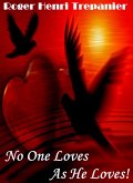No One Loves As He Loves! (The Truth Seeker's Library, #10) (eBook, ePUB) No One Loves As He Loves! (The Truth Seeker's Library, #10) (eBook, ePUB)