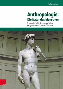 Anthropologie: Die Natur des Menschen - Zeigan, Holger