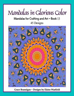 Mandalas in Glorious Color Book 13 (Art in Color, #13) (eBook, ePUB) - Brannigan, Grace