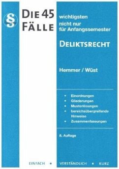 Die 45 wichtigsten Fälle Deliktsrecht - Hemmer, Karl-Edmund;Wüst, Achim