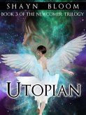 UTOPIAN: Book Three of the Newcomer Trilogy (eBook, ePUB)