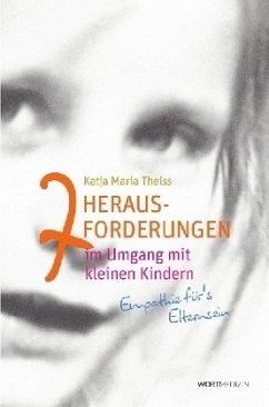 7 Herausforderungen im Umgang mit kleinen Kindern - Oelkers, Leila