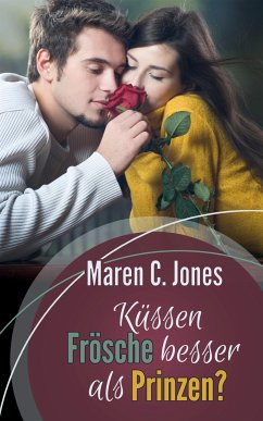 Küssen Frösche besser als Prinzen? (eBook, ePUB) - Jones, Maren C.