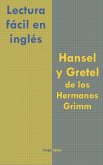 Lectura fácil en inglés - Hansel y Gretel de los Hermanos Grimm (eBook, ePUB)