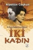 Iki Kadin - Coskun, Alaettin