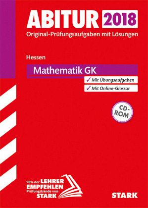 Abitur 2018 - Hessen - Mathematik GK, m. CD-ROM Abitur 2018 - Hessen - Mathematik GK, m. CD-ROM