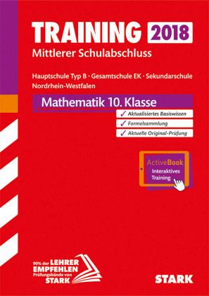 Training Mittlerer Schulabschluss 2018 - Hauptschule Typ B / Gesamtschule EK / Sekundarschule Nordrhein-Westfalen - Mathematik inkl. Online-Prüfungstraining Training Mittlerer Schulabschluss 2018 - Hauptschule Typ B / Gesamtschule EK / Sekundarschule Nordrhein-Westfalen - Mathematik inkl. Online-Prüfungstraining