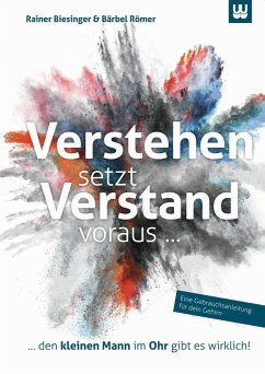 Verstehen setzt Verstand voraus... - Biesinger, Rainer;Römer, Bärbel