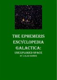 The Ephemeris Encyclopedia Galactica: Unexplored Space (eBook, ePUB)