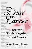 Dear Cancer - Beating Triple Negative Breast Cancer (eBook, ePUB) Dear Cancer - Beating Triple Negative Breast Cancer (eBook, ePUB)