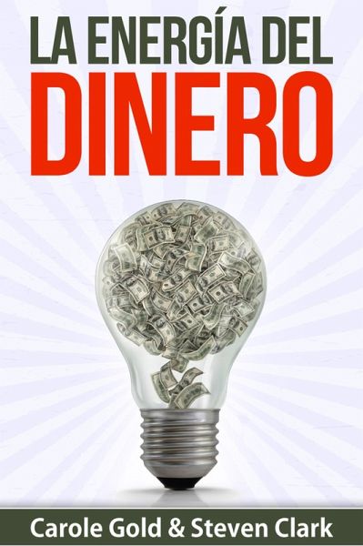 La Energía Del Dinero: Cómo Capturar El Flujo De La Abundancia (eBook, ePUB)