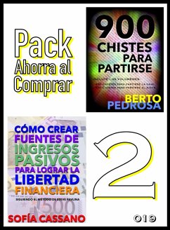 Pack Ahorra al Comprar 2 - nº 019: Cómo crear fuentes de ingresos pasivos para lograr la libertad financiera & 900 Chistes para partirse (eBook, ePUB) - Cassano, Sofía; Pedrosa, Berto