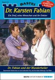 Dr. Fabian und der Wunderheiler / Dr. Karsten Fabian Bd.191 (eBook, ePUB)