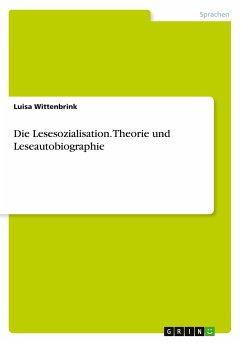 Die Lesesozialisation. Theorie und Leseautobiographie - Wittenbrink, Luisa
