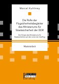 Die Rolle der Flugsicherheitsbegleiter des Ministeriums für Staatssicherheit der DDR (eBook, PDF)