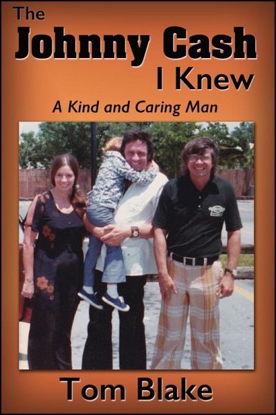 The Johnny Cash I Knew. A Kind and Caring Man (eBook, ePUB) The Johnny Cash I Knew. A Kind and Caring Man (eBook, ePUB)