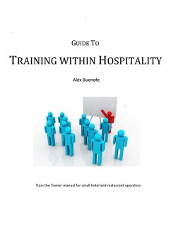 Guide To Training Within Hospitality (eBook, ePUB) - Buenafe, Alex