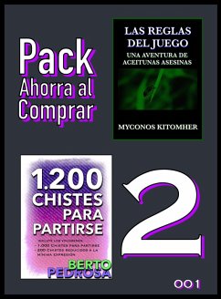 Pack Ahorra al Comprar 2 - 001: Las reglas del juego: Una aventura de aceitunas asesinas & 1200 Chistes para partirse: La colección de chistes definitiva (eBook, ePUB) Cover Pack Ahorra al Comprar 2 - 001: Las reglas del juego: Una aventura de aceitunas asesinas & 1200 Chistes para partirse: La colección de chistes definitiva (eBook, ePUB)