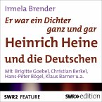 Er war ein Dichter ganz und gar - Heinrich Heine und die Deutschen (MP3-Download)