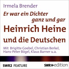 Er war ein Dichter ganz und gar - Heinrich Heine und die Deutschen (MP3-Download) - Brender, Irmela