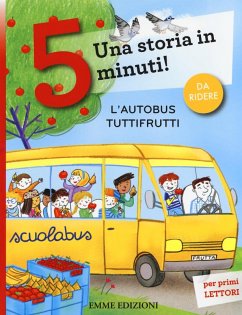 L' autobus tuttifrutti. Una storia in 5 minuti! - Bordiglioni, Stefano