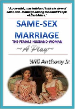 Same Sex Marriage (The Female-Husband-Woman) A Play (eBook, ePUB) - Anthony, Will
