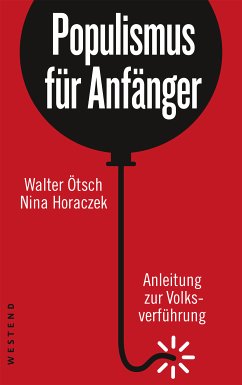 Populismus für Anfänger (eBook, ePUB) - Ötsch, Walter; Horaczek, Nina