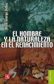 El hombre y la naturaleza en el Renacimiento (eBook, ePUB)
