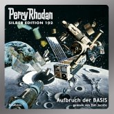 Aufbruch der BASIS / Perry Rhodan Silberedition Bd.102 (MP3-Download)