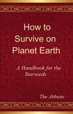 How to Survive on Planet Earth - A Handbook for the Starseeds (eBook, ePUB)