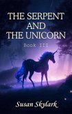 The Serpent and the Unicorn: Book III (Chronicles of the Brethren, #3) (eBook, ePUB)