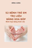 52 b¿nh tr¿ em - Tr¿ li¿u b¿ng xoa bóp (Minh h¿a b¿ng hình v¿) (eBook, ePUB) 52 b¿nh tr¿ em - Tr¿ li¿u b¿ng xoa bóp (Minh h¿a b¿ng hình v¿) (eBook, ePUB)