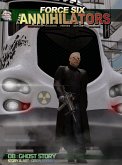 Force Six, The Annihilators 08 Ghost Story (eBook, ePUB)
