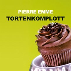 Tortenkomplott (Ungekürzt) (MP3-Download) - Emme, Pierre