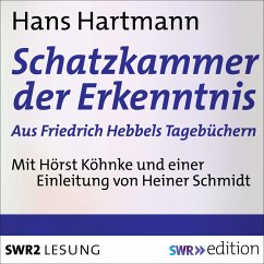 Schatzkammer der Erkenntnis - aus Friedrich Hebbels Tagebücher (MP3-Download) - Hartmann, Hans