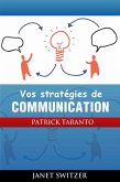 Vos Stratégies de communication (eBook, ePUB) Vos Stratégies de communication (eBook, ePUB)