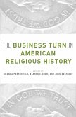 The Business Turn in American Religious History (eBook, ePUB)