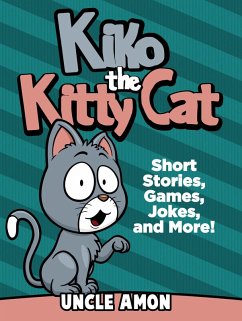 Kiko the Kitty Cat: Short Stories, Games, Jokes, and More! (eBook, ePUB) - Amon, Uncle