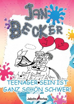 Teenager sein ist ganz schön schwer! (eBook, ePUB) - Becker, Jan