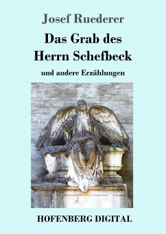Das Grab des Herrn Schefbeck (eBook, ePUB) - Ruederer, Josef