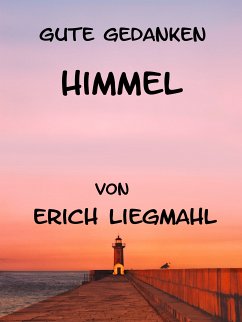 Gute Gedanken: Himmel (eBook, ePUB) - Liegmahl, Erich