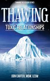 Thawing Toxic Relationships (Thawing the Iceberg, #4) (eBook, ePUB) Thawing Toxic Relationships (Thawing the Iceberg, #4) (eBook, ePUB)