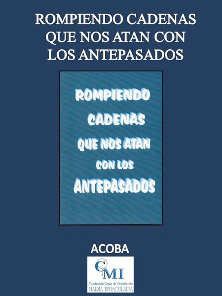 Rompiendo Cadenas que nos Atan con los Antepasados (eBook, ePUB)