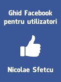 Ghid Facebook pentru utilizatori (eBook, ePUB) Ghid Facebook pentru utilizatori (eBook, ePUB)
